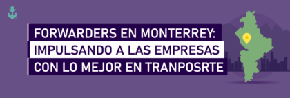 Forwarders en Monterrey