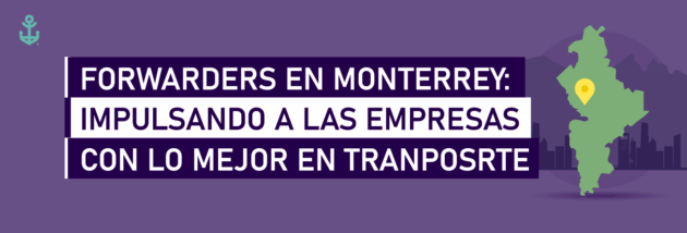 Forwarders en Monterrey