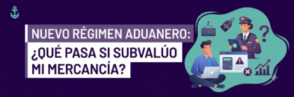 ¿Qué pasa si subvalúo mi mercancía de China?